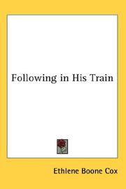 Following in His Train by Ethlene Boone Cox