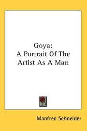 Cover of: Goya: A Portrait Of The Artist As A Man