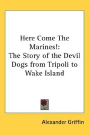 Cover of: Here Come The Marines!: The Story of the Devil Dogs from Tripoli to Wake Island