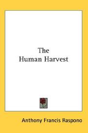 The Human Harvest by Anthony Francis Raspono