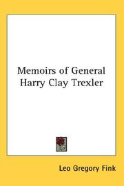 Memoirs of General Harry Clay Trexler by Leo Gregory Fink