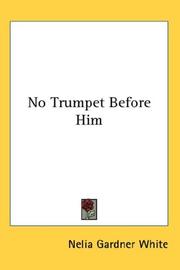 Cover of: No Trumpet Before Him by Nelia Gardner White