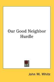 Cover of: Our Good Neighbor Hurdle by John W. White