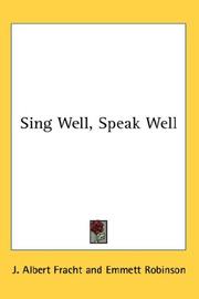 Sing Well, Speak Well by J. Albert Fracht