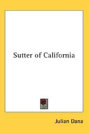 Cover of: Sutter of California by Julian Dana, Julian Dana