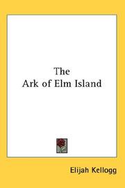 Cover of: The Ark of Elm Island by Elijah Kellogg