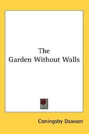 Cover of: The Garden Without Walls by Coningsby Dawson, Coningsby Dawson