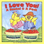 Cover of: I Love You! A Bushel & A Peck
