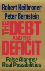Cover of: debt and the deficit: false alarms/real possibilities