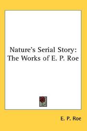 Cover of: Nature's Serial Story by Edward Payson Roe