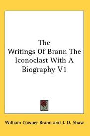 Cover of: The Writings Of Brann The Iconoclast With A Biography V1 | William Cowper Brann