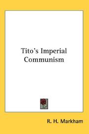 Cover of: Tito's Imperial Communism by R. H. Markham, R. H. Markham