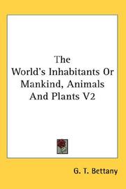 Cover of: The World's Inhabitants Or Mankind, Animals And Plants V2