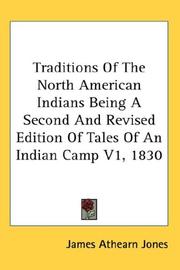 Cover of: Traditions of the North American Indians, Vol. I: Being A Second And Revised Edition Of Tales Of An Indian Camp