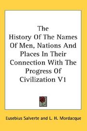 Cover of: The History Of The Names Of Men, Nations And Places In Their Connection With The Progress Of Civilization V1 | Eusebius Salverte