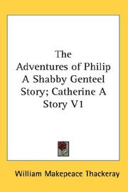 Cover of: The Adventures of Philip A Shabby Genteel Story; Catherine A Story V1 | William Makepeace Thackeray