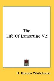 Cover of: The Life Of Lamartine V2 by H. Remsen Whitehouse