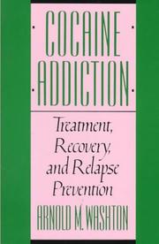 Cover of: Cocaine Addiction: Treatment, Recovery, and Relapse Prevention