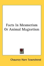 Cover of: Facts In Mesmerism Or Animal Magnetism by Chauncy Hare Townshend