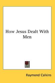 How Jesus dealt with men by Calkins, Raymond