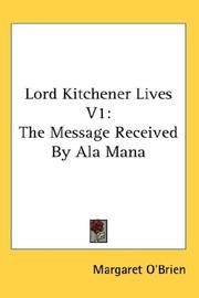 Cover of: Lord Kitchener Lives V1: The Message Received By Ala Mana