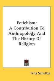 Cover of: Fetichism: A Contribution To Anthropology And The History Of Religion