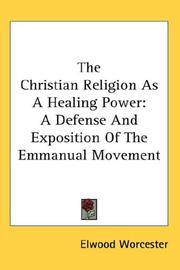 The Christian religion as a healing power by Elwood Worcester