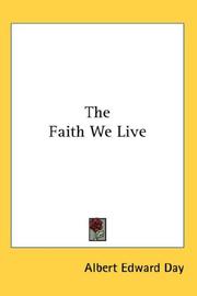 Cover of: The Faith We Live by Albert Edward Day