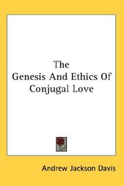 Cover of: The Genesis And Ethics Of Conjugal Love by Andrew Jackson Davis
