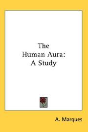 Cover of: The Human Aura by A. Marques, A. Marques