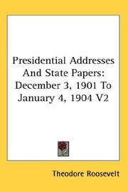 Cover of: Presidential Addresses And State Papers by Theodore Roosevelt, Theodore Roosevelt