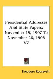 Cover of: Presidential Addresses And State Papers by Theodore Roosevelt, Theodore Roosevelt