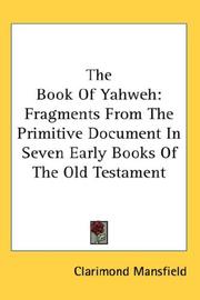 Cover of: The Book Of Yahweh: Fragments From The Primitive Document In Seven Early Books Of The Old Testament