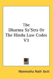 Cover of: The Dharma Sa'Stra Or The Hindu Law Codes V3 by Manmatha Nath Dutt