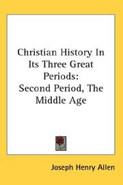Christian history in its three great periods by Joseph Henry Allen