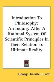 Cover of: Introduction To Philosophy: An Inquiry After A Rational System Of Scientific Principles In Their Relation To Ultimate Reality