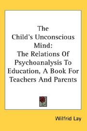 Cover of: The Child's Unconscious Mind by Wilfrid Lay