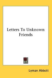Cover of: Letters To Unknown Friends by Lyman Abbott, Lyman Abbott