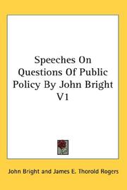 Cover of: Speeches On Questions Of Public Policy By John Bright V1 by John Bright