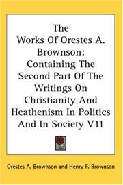 Cover of: The Works Of Orestes A. Brownson by Orestes A. Brownson