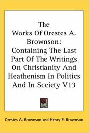 Cover of: The Works Of Orestes A. Brownson by Orestes A. Brownson