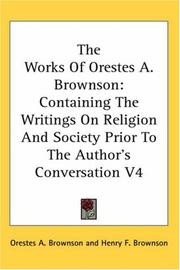 Cover of: The Works Of Orestes A. Brownson by Orestes A. Brownson