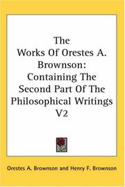 Cover of: The Works Of Orestes A. Brownson by Orestes A. Brownson