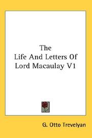 Cover of: The Life And Letters Of Lord Macaulay V1 by George Otto Trevelyan