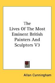 Cover of: The Lives Of The Most Eminent British Painters And Sculptors V3