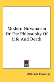Cover of: Modern Nirvanaism Or The Philosophy Of Life And Death | William Danmar