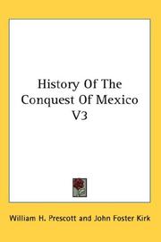 Cover of: History Of The Conquest Of Mexico V3