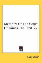 Cover of: Memoirs Of The Court Of James The First V2 by Lucy Aikin