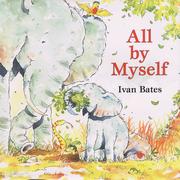 Cover of: All by myself by Ivan Bates, Ivan Bates