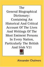 Cover of: The General Biographical Dictionary | Alexander Chalmers